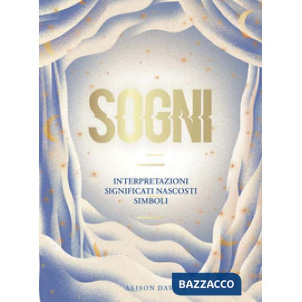 Sogni. Interpretazioni, significati nascosti, simboli