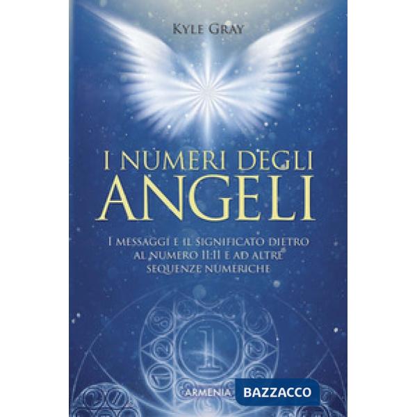 Numeri degli angeli. I messaggi e il significato dietro al numero 11:11 e ad altre sequenze numeriche (I)