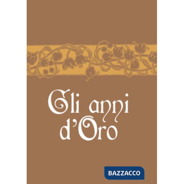 Anni d'oro (Gli)