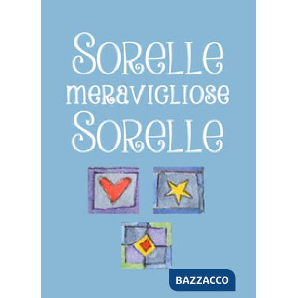 Sorelle, meravigliose sorelle