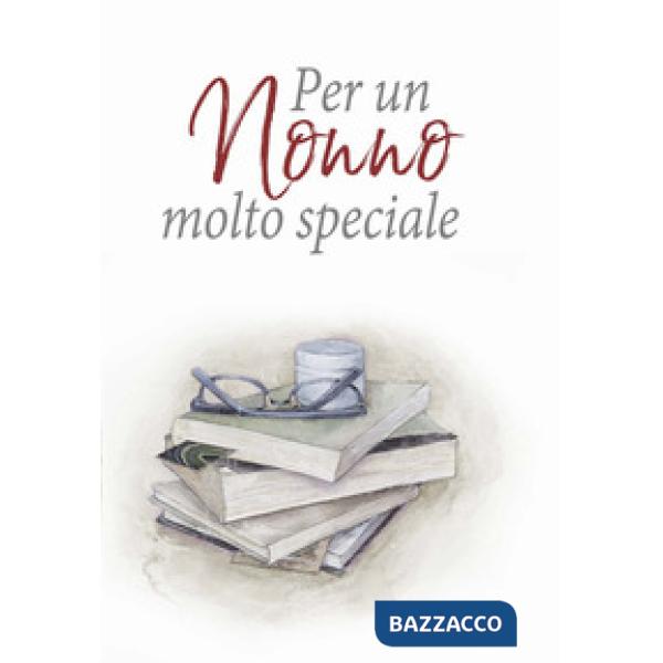 Per un nonno molto speciale. Ediz. a colori