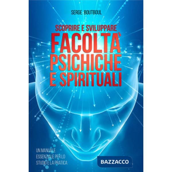 Scoprire e sviluppare facoltà psichiche e spirituali