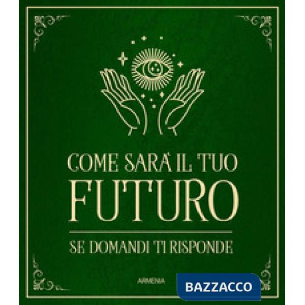 Come sarà il tuo futuro. Se domandi ti risponde