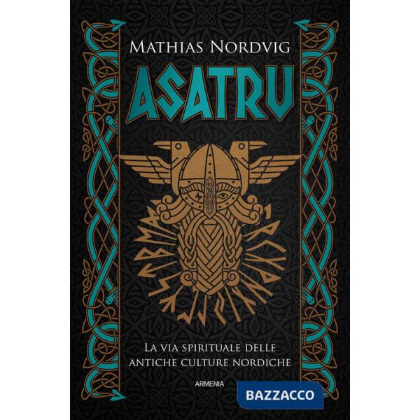 Asatru. La via spirituale delle antiche culture nordiche