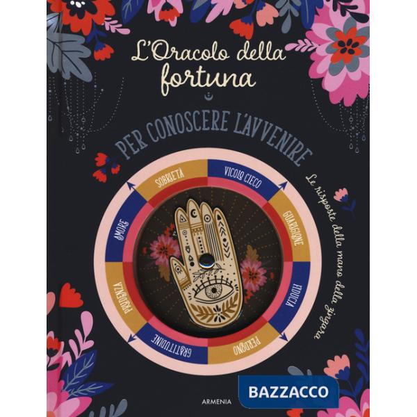 Oracolo della fortuna. Per conoscere l'avvenire. Ediz. a colori (L')