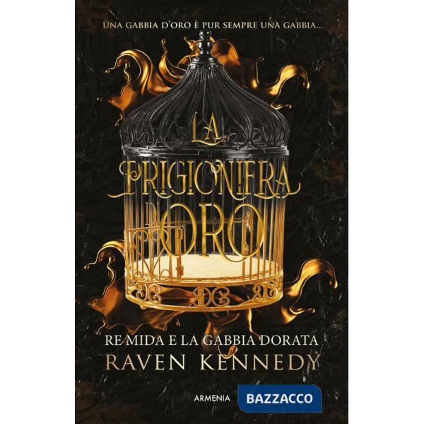 Prigioniera d'oro. Re Mida e la gabbia dorata (La)