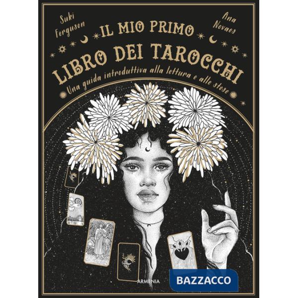 Mio primo libro dei tarocchi. Una guida introduttiva alla lettura e alle stese. Ediz. a colori (Il)
