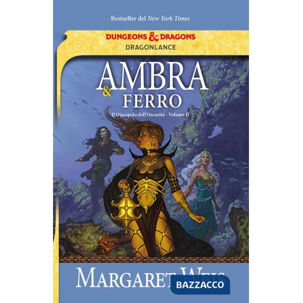 Ambra e ferro. Il discepolo dell'oscurità. DragonLance. Vol. 2