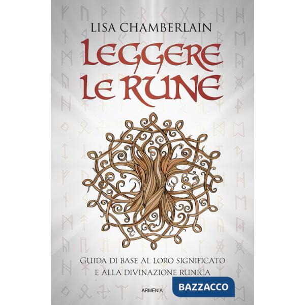Leggere le rune. Guida di base al loro significato e alla divinazione runica