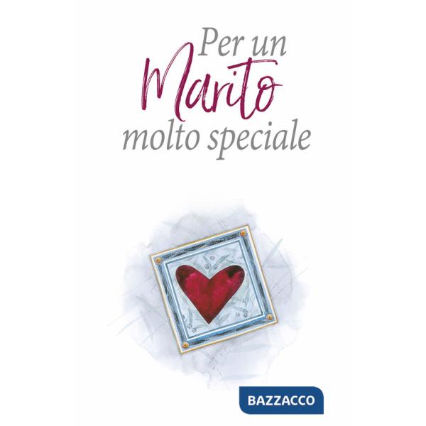 Per un marito molto speciale. Ediz. a colori