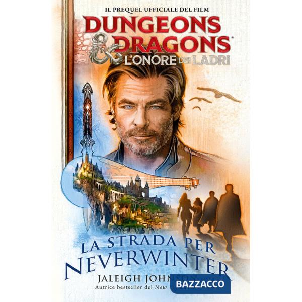 Strada per Neverwinter. Dungeons & Dragons. L'onore dei ladri (La)