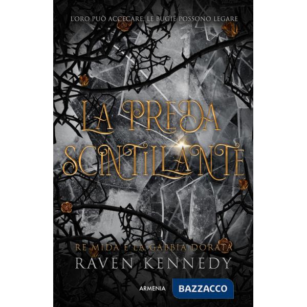 Preda scintillante. Re Mida e la gabbia dorata (La)