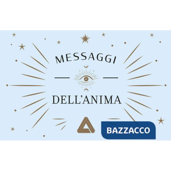 Messaggi dell'anima. Con 50 Carte