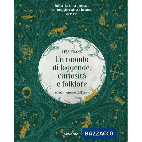 Mondo di leggende, curiosità e folklore. Per ogni giorno dell'anno (Un)