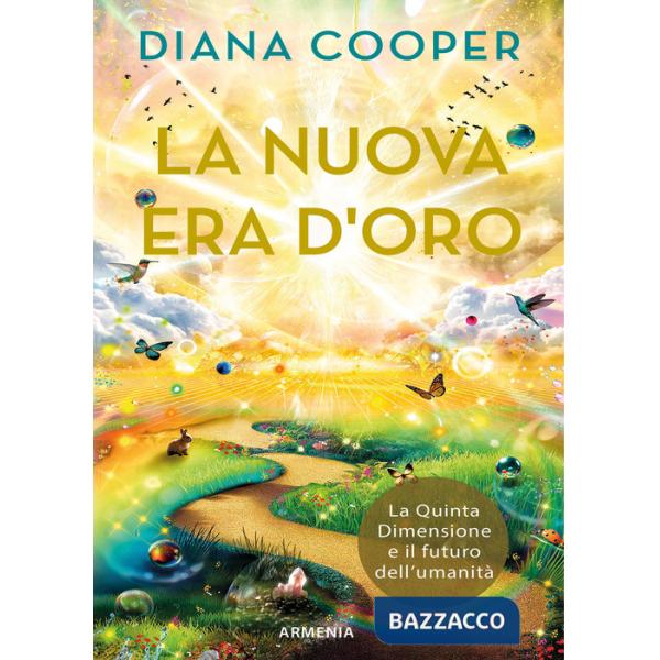 Nuova era d'oro. La Quinta Dimensione e il futuro dell'umanità (La)
