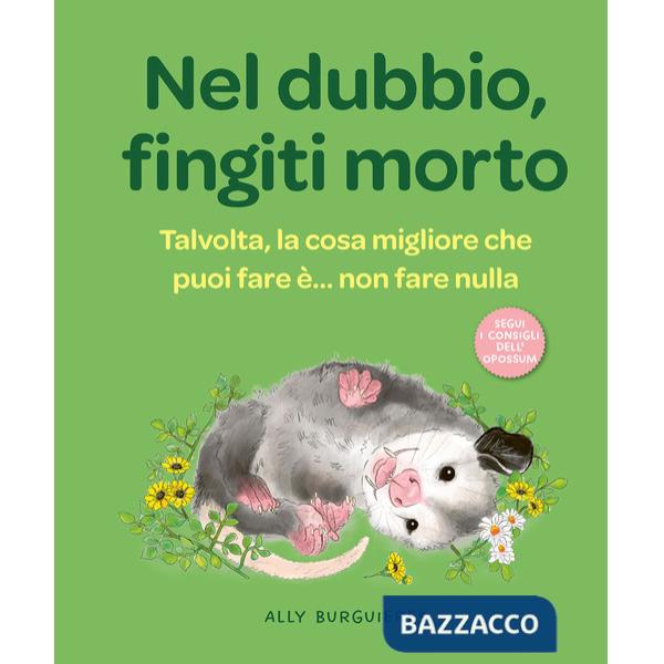 Nel dubbio, fingiti morto. Talvolta, la cosa migliore che puoi fare è... non fare nulla