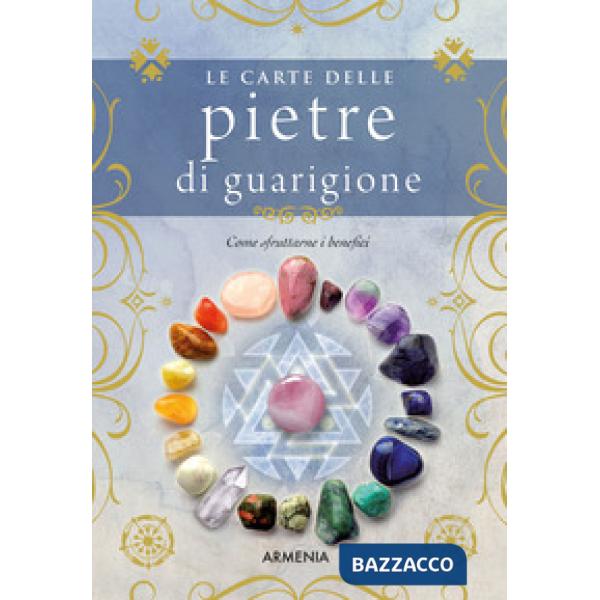 Carte delle pietre di guarigione. Come sfruttarne i benefici. Con 40 Carte (Le)