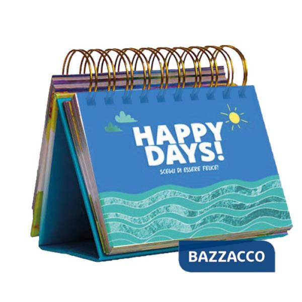Happy days! Scegli di essere felice!