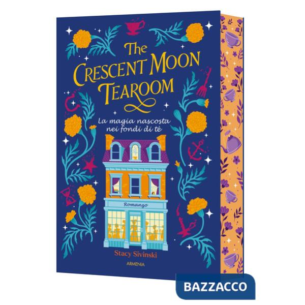 Crescent Moon Tearoom. La magia nascosta nei fondi di tè (The)