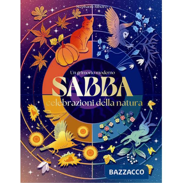 Sabba. Un grimorio moderno. Celebrazioni della natura