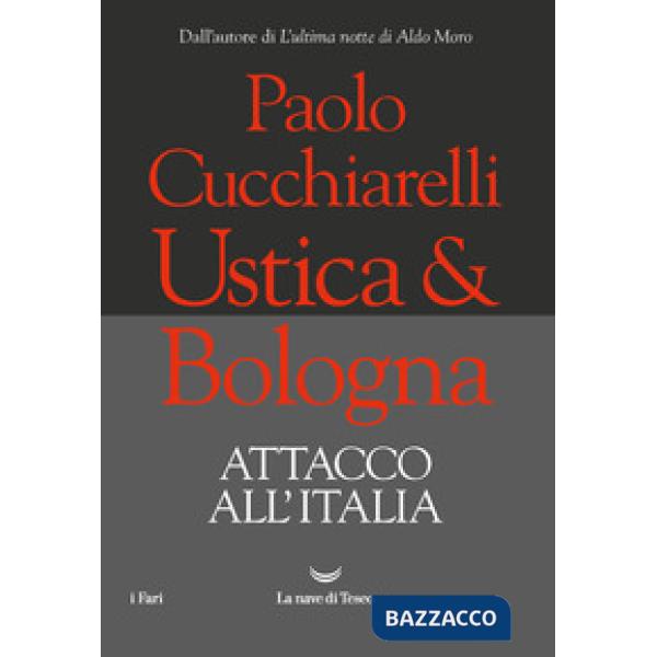 Ustica & Bologna. Attacco all'Italia