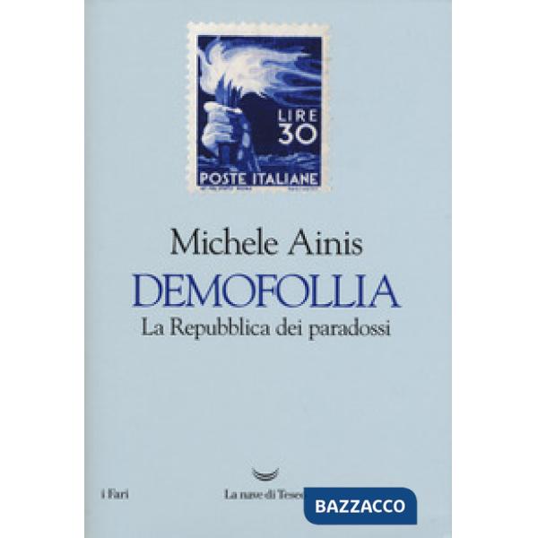 Demofollia. La repubblica dei paradossi