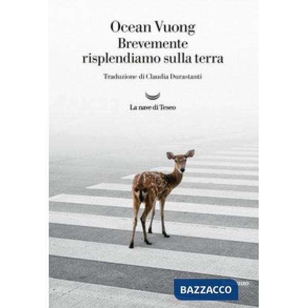 Brevemente risplendiamo sulla terra