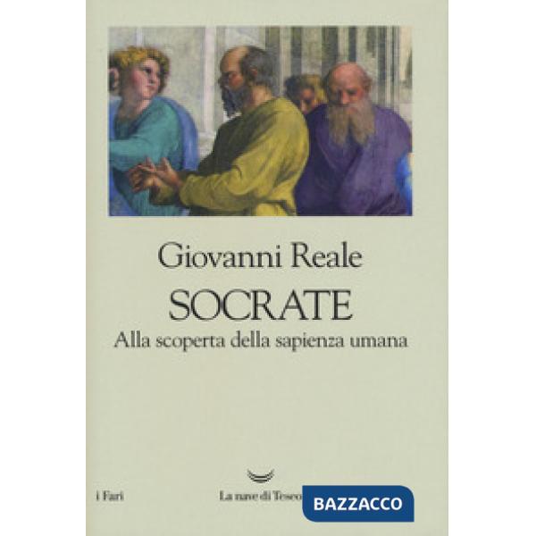 Socrate. Alla scoperta della sapienza umana