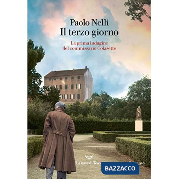 Terzo giorno. La prima indagine del commissario Colasette (Il)