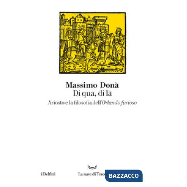 Di qua, di là. Ariosto e la filosofia dell'Orlando furioso