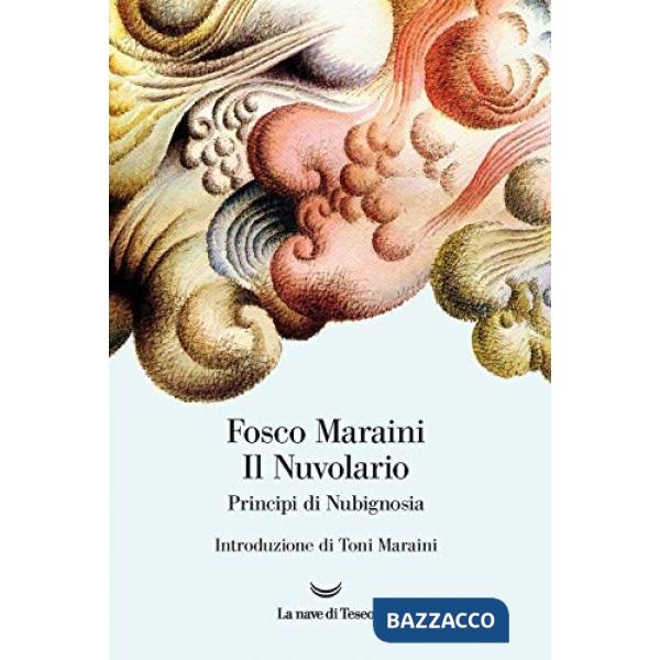 Nuvolario. Principi di nubignosia. Ediz. a colori (Il)
