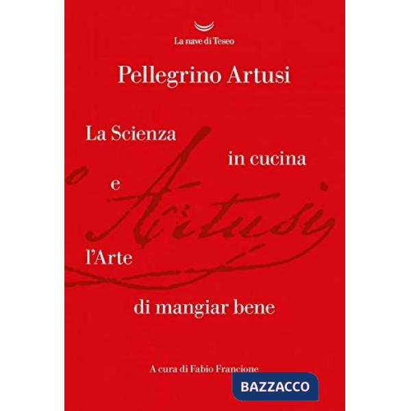 Scienza in cucina e l'arte di mangiare bene (La)