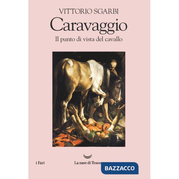 Caravaggio. Il punto di vista del cavallo