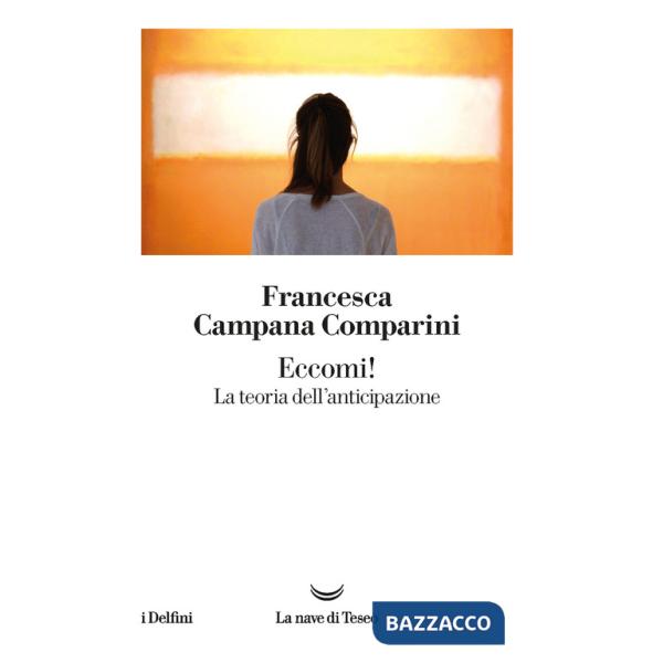 Eccomi! La teoria dell'anticipazione