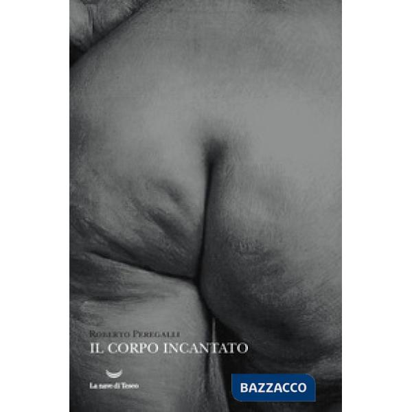 Corpo incantato (Il)