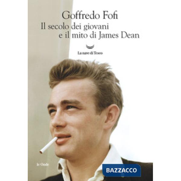 Secolo dei giovani e il mito di James Dean (Il)