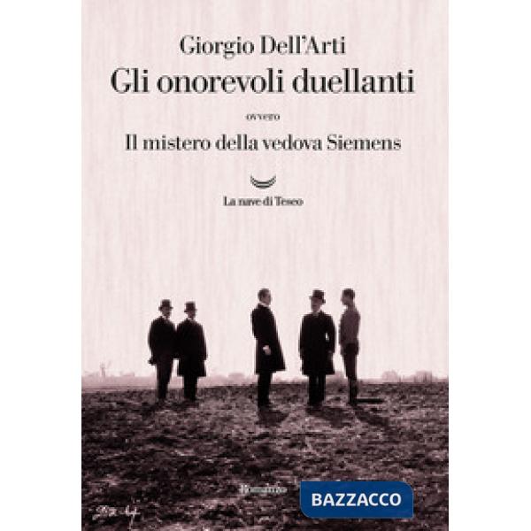 Onorevoli duellanti. Il mistero della vedova Siemens (Gli)