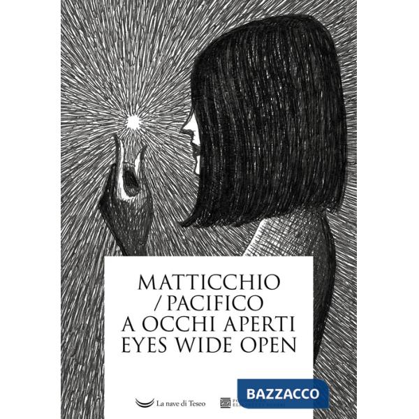 A occhi aperti. Eyes wide open