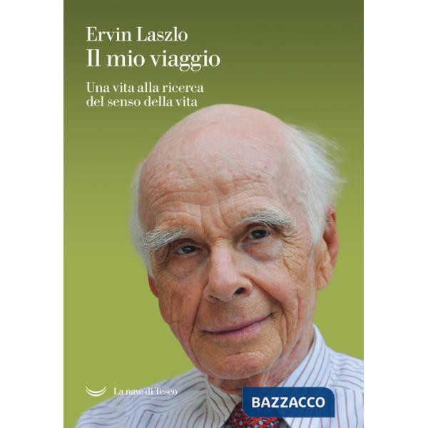 Mio viaggio. Una vita alla ricerca del senso della vita (Il)