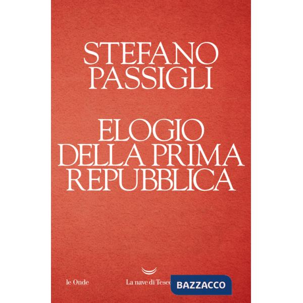 Elogio della prima Repubblica