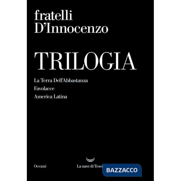 Trilogia: La Terra Dell'Abbastanza-Favolacce-America Latina