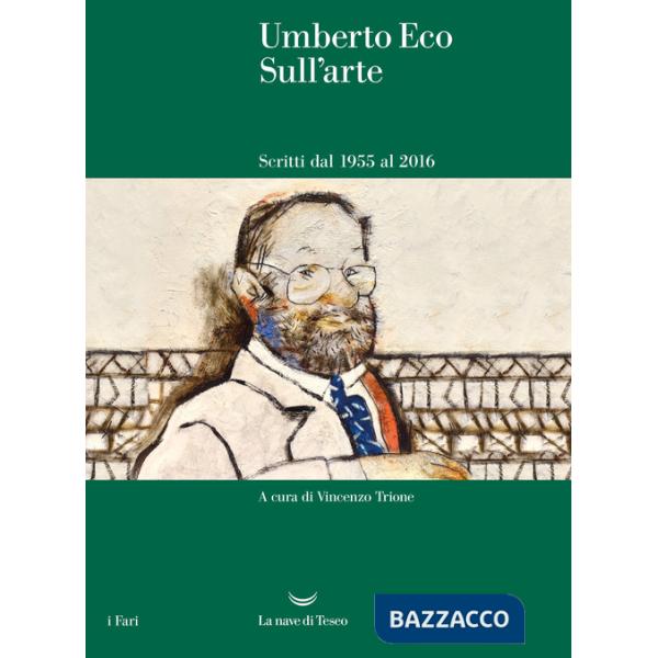 Sull'arte. Scritti dal 1955 al 2016
