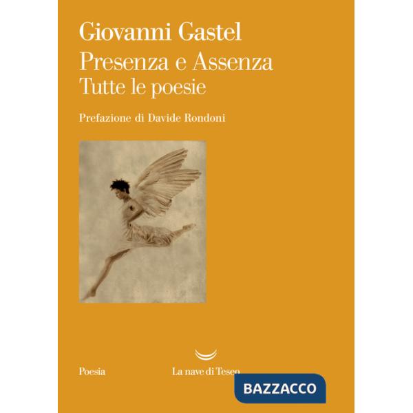 Presenza e assenza. Tutte le poesie