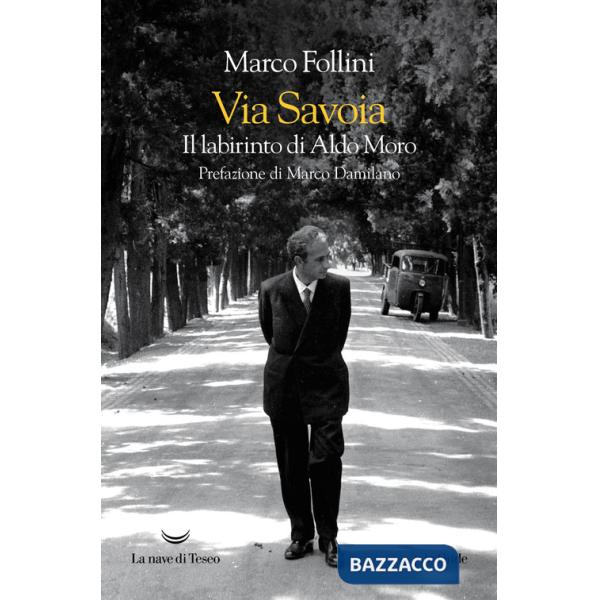 Via Savoia. Il labirinto di Aldo Moro