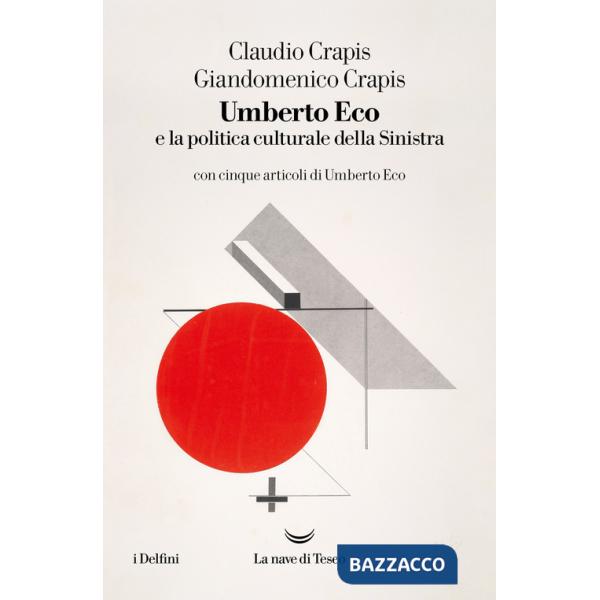 Umberto Eco e la politica culturale della sinistra