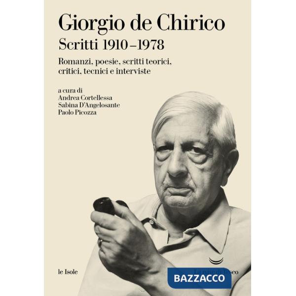 Scritti. 1910-1978. Romanzi, poesie, scritti teorici, critici, tecnici e interviste