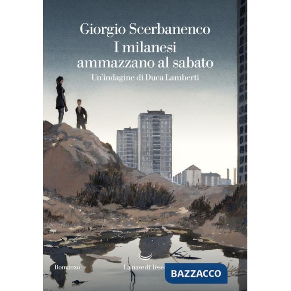 Milanesi ammazzano al sabato. Un'indagine di Duca Lamberti (I)