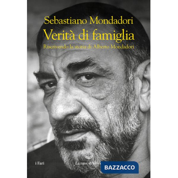 Verità di famiglia. Riscrivendo la storia di Alberto Mondadori