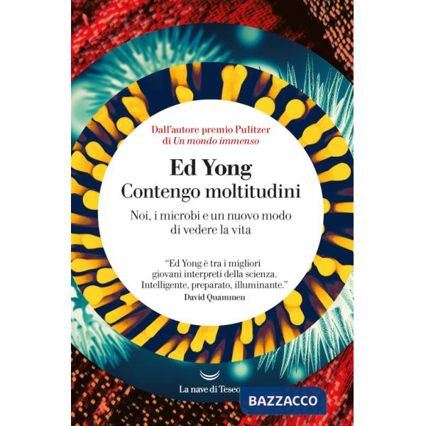 Contengo moltitudini. Noi, i microbi e un nuovo modo di vedere la vita