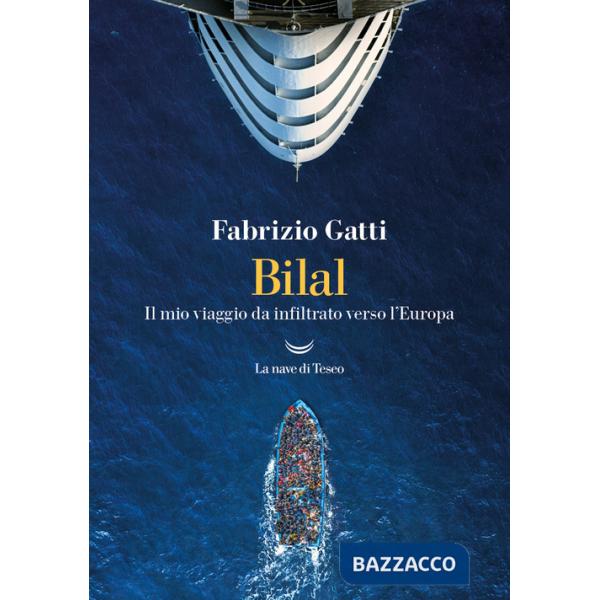 Bilal. Il mio viaggo da infiltrato verso l'Europa